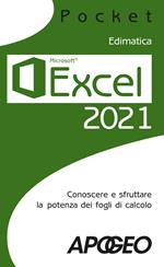 Excel 2021. Conoscere e sfruttare la potenza dei fogli di calcolo