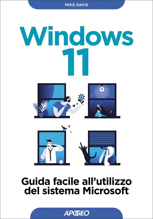 Windows 11. Guida facile all'utilizzo del sistema