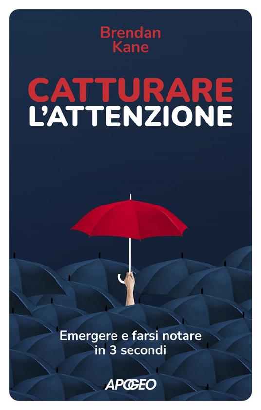 Catturare l'attenzione. Emergere e farsi notare in 3 secondi - Brendan Kane - ebook