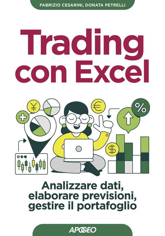 Trading con Excel. Analizzare dati, elaborare previsioni, gestire il portafoglio - Fabrizio Cesarini,Donata Petrelli - ebook