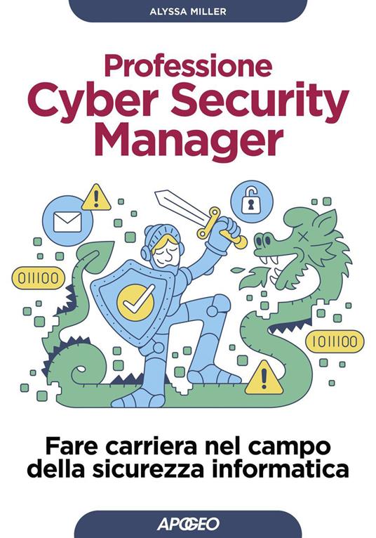 Professione cyber security manager. Fare carriera nel campo della sicurezza informatica - Alyssa Miller - ebook