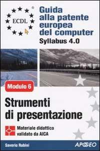 ECDL. Guida alla patente europea del computer. Syllabus 4.0. Modulo 6: strumenti di programmazione - Saverio Rubini - copertina