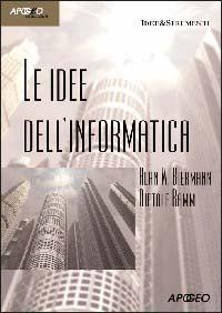 Le idee dell'informatica. Con CD-ROM - Alan W. Biermann,Dietolf Ramm - copertina