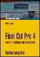 Libro Final Cut Pro 4. Tecniche di montaggio e editing video Michael Wohl