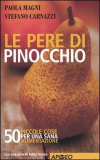 Le pere di Pinocchio. 50 piccole cose da fare per una sana alimentazione - Paola Magni,Stefano Carnazzi - copertina
