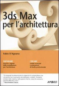 3DS Max per l'architettura - Fabio D'Agnano - copertina