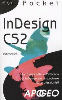 InDesign CS2. Le funzionalità e l'efficacia di InDesign per impaginare da professionisti - copertina