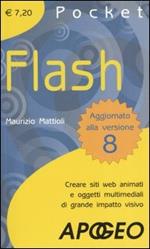 Flash. Creare siti web animati e oggetti multimediali di grande impatto visivo