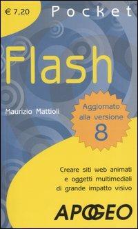 Flash. Creare siti web animati e oggetti multimediali di grande impatto visivo - Maurizio Mattioli - copertina