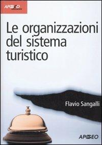 Le organizzazioni del sistema turistico - Flavio Sangalli - copertina