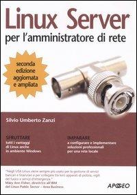 Linux Server per l'amministratore di rete - Silvio Umberto Zanzi - copertina
