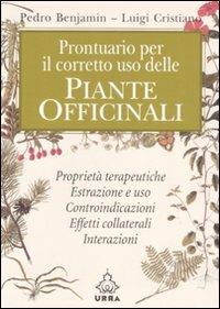 Prontuario per il corretto uso delle piante officinali - Pedro Benjamin,Luigi Cristiano - copertina