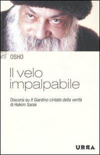 Il velo impalpabile. Discorsi su «Il giardino cintato della verità» di Hakim Sanai - Osho - copertina