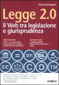 Legge 2.0. Il Web tra legislazione e giurisprudenza - Elvira Berlingieri - copertina