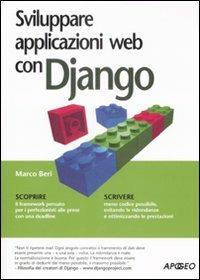 Sviluppare applicazioni con Django. Guida alla programmazione web aggiornata alla versione 4.2 LTS - Marco Beri - copertina