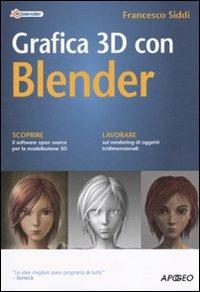 Grafica 3D con Blender - Francesco Siddi - copertina