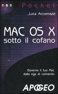 Mac OS X sotto il cofano - Luca Accomazzi - copertina