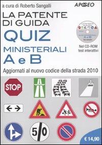 La patente di guida. Quiz ministeriali A e B. Aggiornati al nuovo codice della strada 2010. Con CD-ROM - copertina