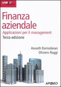 Finanza aziendale. Applicazioni per il management - Aswath Damodaran,Oliviero Roggi - copertina