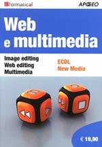 Web e multimedia. Image editing, Web editing, Multimedia, ECDL, New Media
