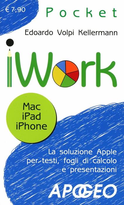 IWork. Mac, IPad, Phone - Edoardo Volpi Kellermann - copertina