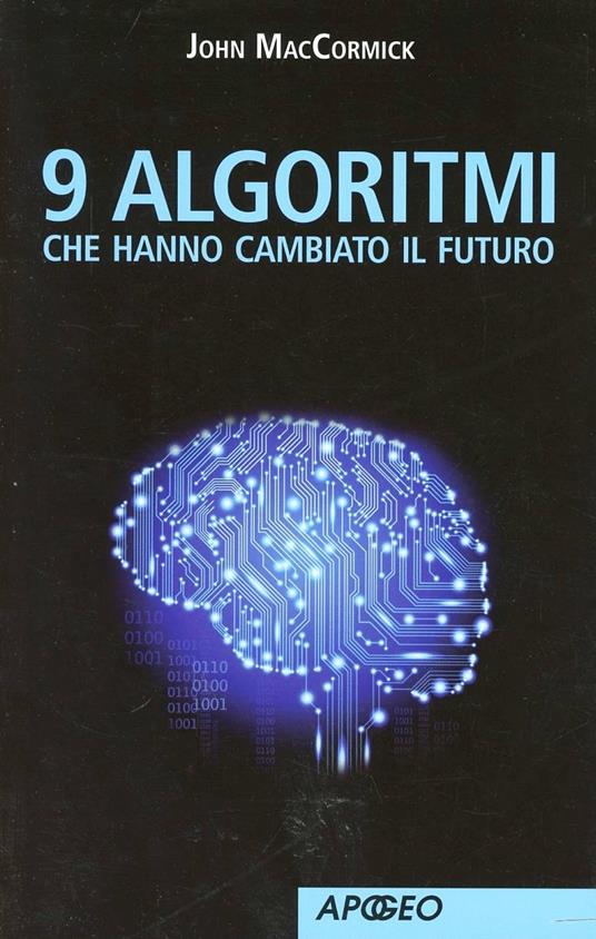 9 algoritmi che hanno cambiato il futuro - John MacCormick - copertina