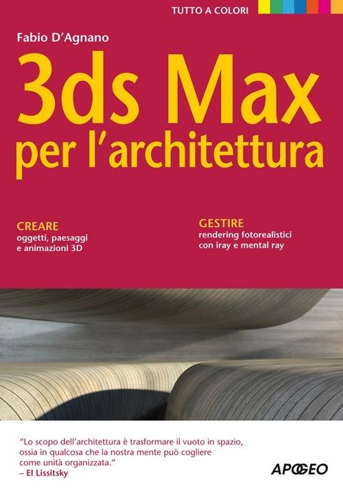 3DS Max per l'architettura - Fabio D'Agnano - copertina
