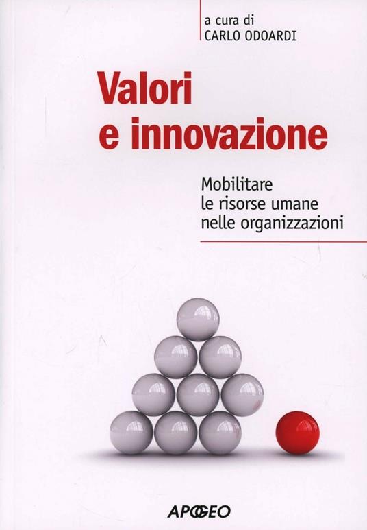 Valori e innovazione. Mobilitare le risorse umane nelle organizzazioni - Carlo Odoardi - copertina