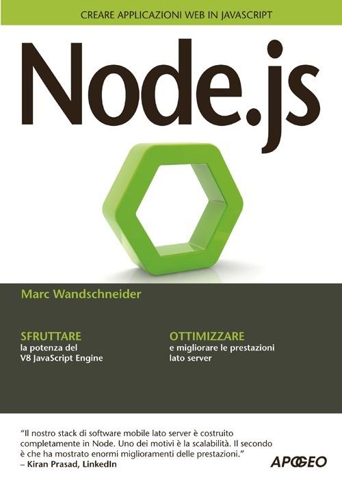 Node.js. Creare applicazioni web in JavaScript - Marc Wandschneider - copertina