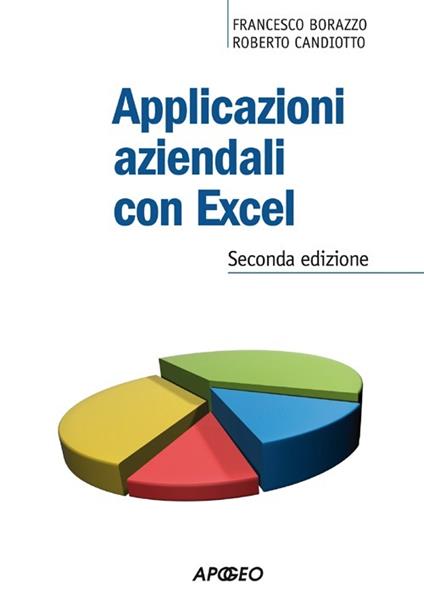 Applicazioni aziendali con Excel - Francesco Borazzo,Roberto Candiotto - copertina