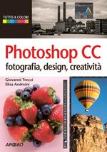 Photoshop CC. Fotografia, design, creatività