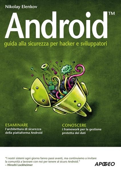 Android. Guida alla sicurezza per hacker e sviluppatori - Nikolay Elenkov - copertina