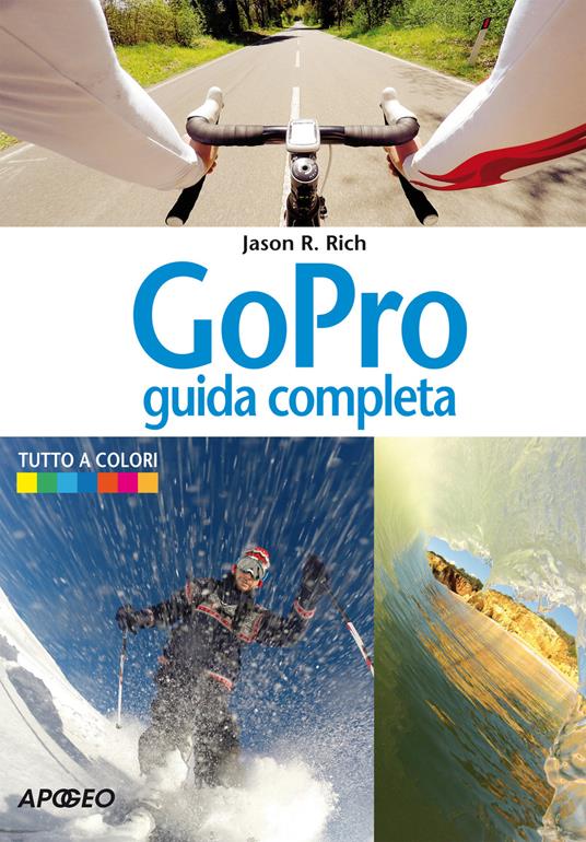 GoPro. Guida completa - Jason R. Rich - copertina