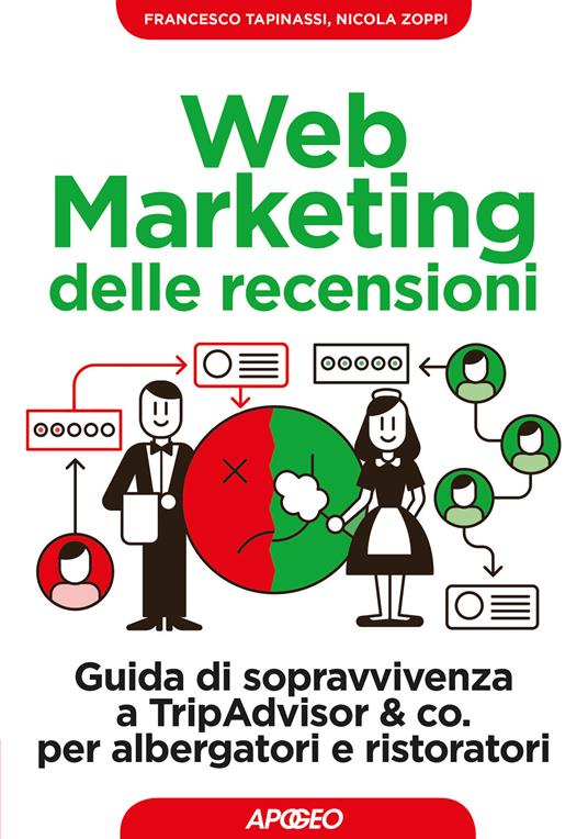 Web marketing delle recensioni. Guida di sopravvivenza a TripAdvisor & co. per albergatori e ristoratori - Francesco Tapinassi,Nicola Zoppi - copertina