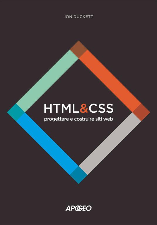 HTML e CSS. Progettare e costruire siti web. Con Contenuto digitale per download e accesso online - Jon Duckett - copertina