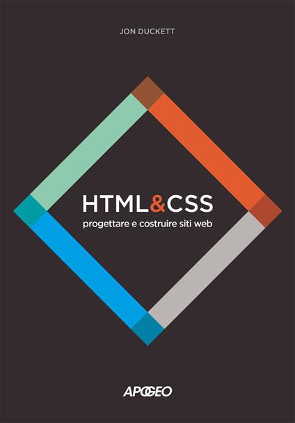 HTML e CSS. Progettare e costruire siti web. Con Contenuto digitale per download e accesso on line - Jon Duckett - copertina