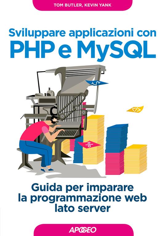 Sviluppare applicazioni con PHP e MySQL. Guida per imparare la programmazione web lato server - Tom Butler,Kevin Yank - copertina