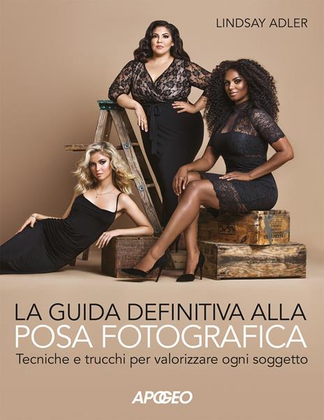 La guida definitiva alla posa fotografica. Tecniche e trucchi per valorizzare ogni soggetto. Ediz. a colori - Lindsay Adler - copertina