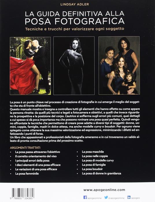 La guida definitiva alla posa fotografica. Tecniche e trucchi per valorizzare ogni soggetto. Ediz. a colori - Lindsay Adler - 2