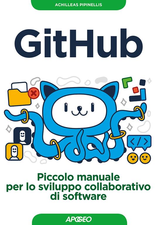 GitHub. Piccolo manuale per lo sviluppo collaborativo di software - Achilleas Pipinellis - copertina