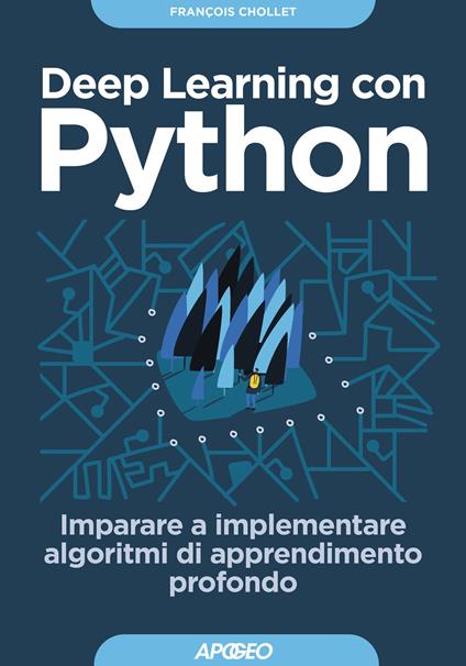 Deep learning con Python. Imparare a implementare algoritmi di apprendimento profondo - François Chollet - copertina