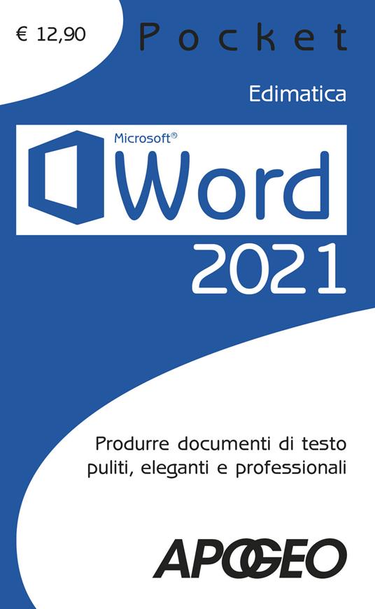 Word 2021. Produrre documenti di testo puliti, eleganti e professionali - copertina