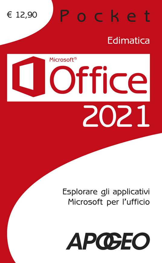 Office 2021. Esplorare gli applicativi Microsoft