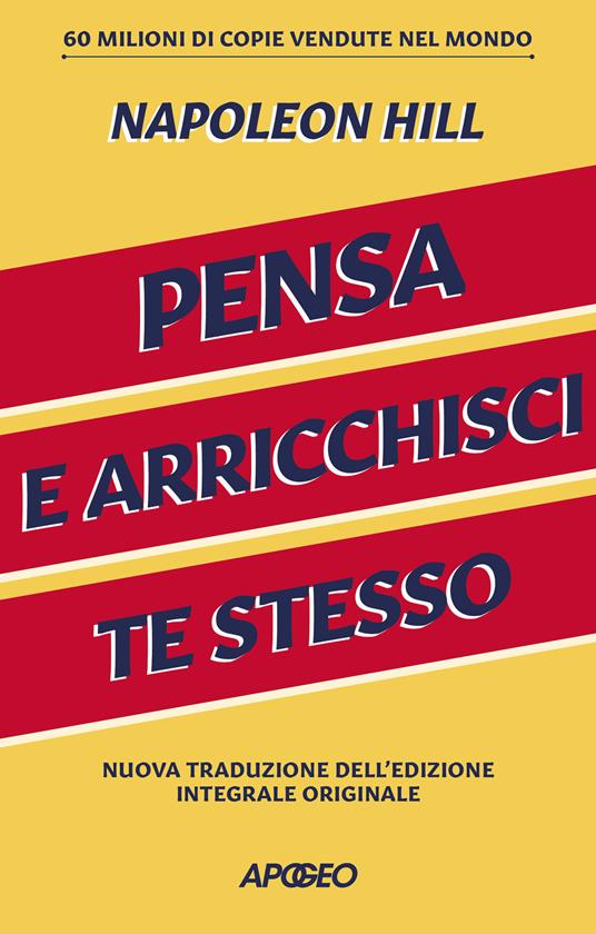 Pensa e arricchisci te stesso. Ediz. integrale - Napoleon Hill - copertina