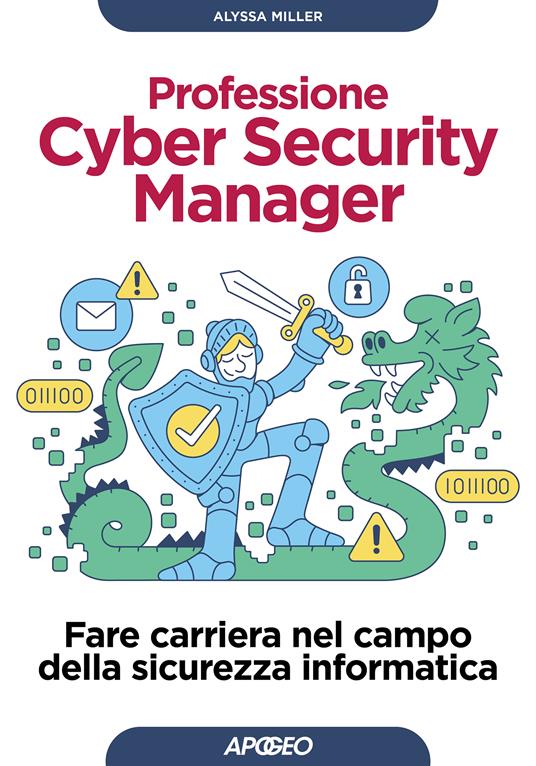Professione cyber security manager. Fare carriera nel campo della sicurezza informatica - Alyssa Miller - copertina