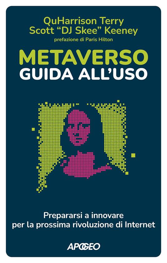 Metaverso: guida all'uso. Prepararsi a innovare per la prossima rivoluzione di internet - Terry Quharrison,Scott «DJ Skee» Keeney - copertina