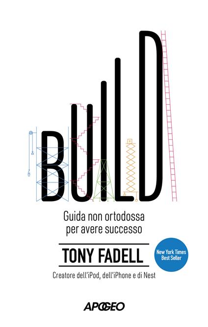 Build. Guida non ortodossa per avere successo - Tony Fadell - copertina