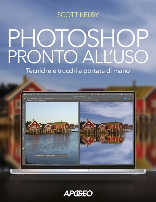 Photoshop pronto all'uso. Tecniche e trucchi a portata di mano - Scott Kelby - copertina