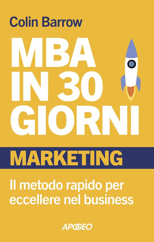 MBA in 30 giorni. Marketing. Il metodo rapido per eccellere nel business - Colin Barrow - copertina