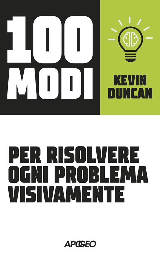 100 modi per risolvere ogni problema visivamente - Kevin Duncan - copertina